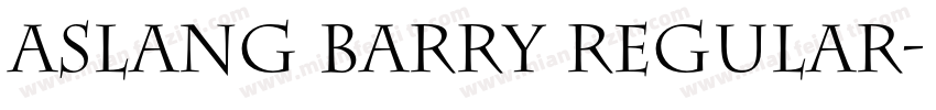 Aslang Barry Regular字体转换